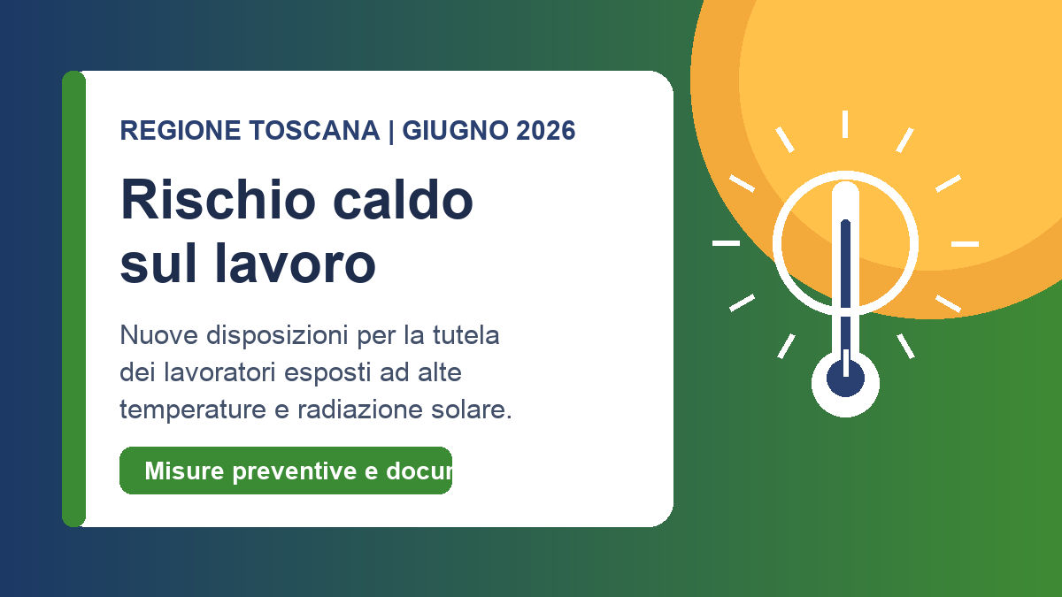 Rischio caldo sul lavoro: nuove disposizioni della Regione Toscana da giugno 2026